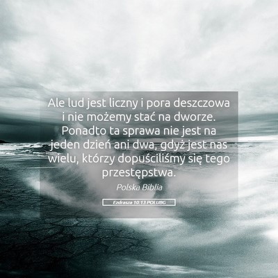 Picture 05 - Ezdrasza 10:13 POLUBG - Ale lud jest liczny i pora deszczowa i nie - Bible Verse Picture