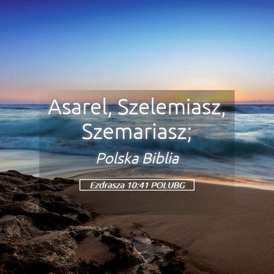Picture 05 - Ezdrasza 10:41 POLUBG - Asarel, Szelemiasz, - Bible Verse Picture