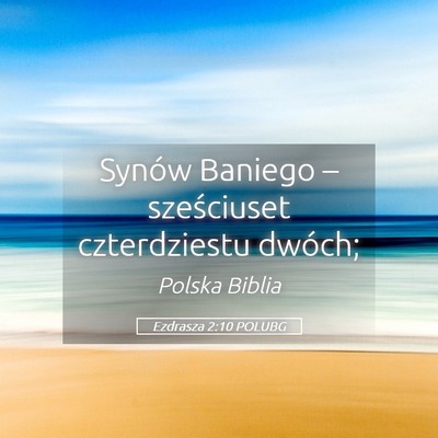 Picture 05 - Ezdrasza 2:10 POLUBG - Synów Baniego – sześciuset czterdziestu - Bible Verse Picture