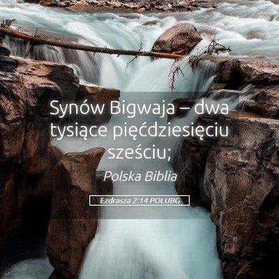 Picture 05 - Ezdrasza 2:14 POLUBG - Synów Bigwaja – dwa tysiące pięćdziesięciu - Bible Verse Picture
