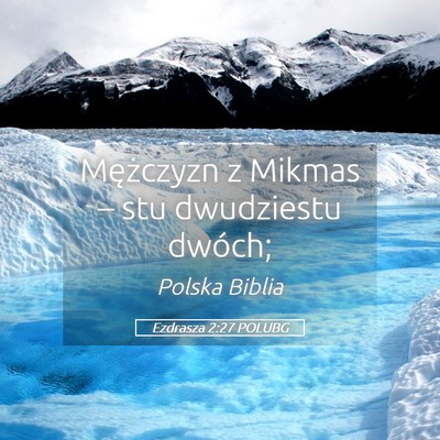 Picture 05 - Ezdrasza 2:27 POLUBG - Mężczyzn z Mikmas – stu dwudziestu - Bible Verse Picture