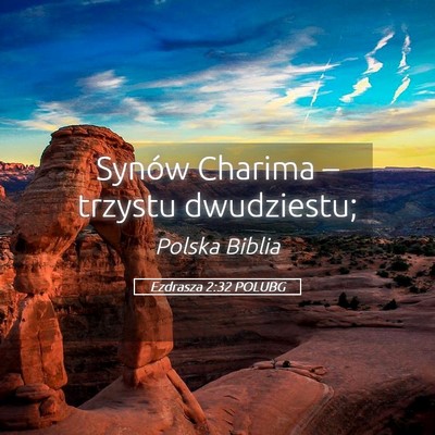 Picture 05 - Ezdrasza 2:32 POLUBG - Synów Charima – trzystu - Bible Verse Picture
