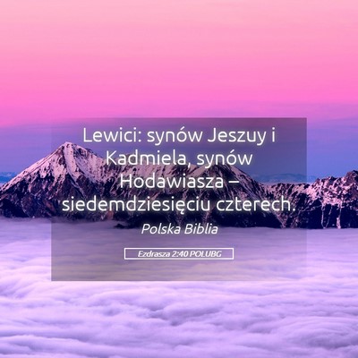 Picture 05 - Ezdrasza 2:40 POLUBG - Lewici: synów Jeszuy i Kadmiela, synów - Bible Verse Picture