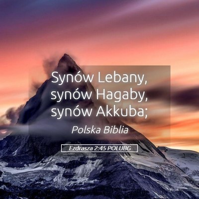 Picture 05 - Ezdrasza 2:45 POLUBG - Synów Lebany, synów Hagaby, synów - Bible Verse Picture
