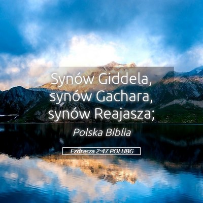 Picture 05 - Ezdrasza 2:47 POLUBG - Synów Giddela, synów Gachara, synów - Bible Verse Picture