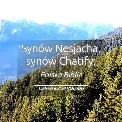 Picture 05 - Ezdrasza 2:54 POLUBG - Synów Nesjacha, synów - Bible Verse Picture
