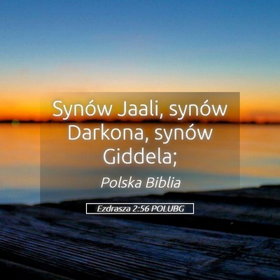 Picture 05 - Ezdrasza 2:56 POLUBG - Synów Jaali, synów Darkona, synów - Bible Verse Picture