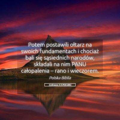 Picture 05 - Ezdrasza 3:3 POLUBG - Potem postawili ołtarz na swoich fundamentach i - Bible Verse Picture