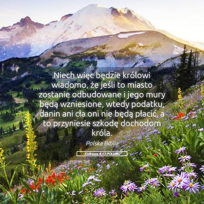 Picture 05 - Ezdrasza 4:13 POLUBG - Niech więc będzie królowi wiadomo, że jeśli - Bible Verse Picture