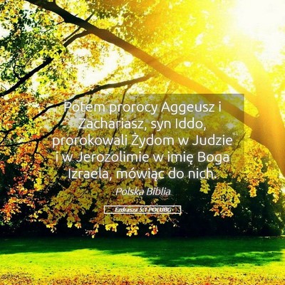 Picture 05 - Ezdrasza 5:1 POLUBG - Potem prorocy Aggeusz i Zachariasz, syn Iddo, - Bible Verse Picture