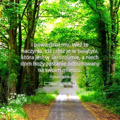 Picture 05 - Ezdrasza 5:15 POLUBG - I powiedział mu: Weź te naczynia, idź i - Bible Verse Picture