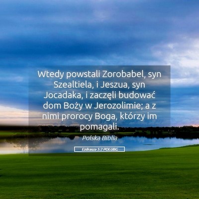 Picture 05 - Ezdrasza 5:2 POLUBG - Wtedy powstali Zorobabel, syn Szealtiela, i - Bible Verse Picture