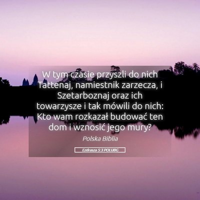 Picture 05 - Ezdrasza 5:3 POLUBG - W tym czasie przyszli do nich Tattenaj, - Bible Verse Picture