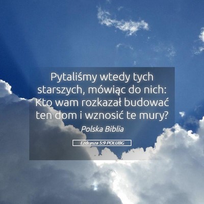 Picture 05 - Ezdrasza 5:9 POLUBG - Pytaliśmy wtedy tych starszych, mówiąc do - Bible Verse Picture