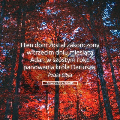 Picture 05 - Ezdrasza 6:15 POLUBG - I ten dom został zakończony w trzecim dniu - Bible Verse Picture