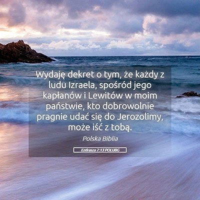 Picture 05 - Ezdrasza 7:13 POLUBG - Wydaję dekret o tym, że każdy z ludu Izraela, - Bible Verse Picture