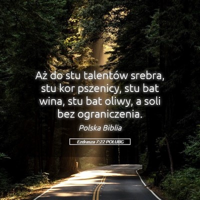 Picture 05 - Ezdrasza 7:22 POLUBG - Aż do stu talentów srebra, stu kor pszenicy, - Bible Verse Picture