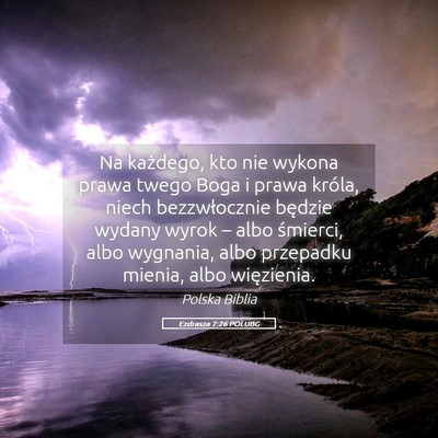Picture 05 - Ezdrasza 7:26 POLUBG - Na każdego, kto nie wykona prawa twego Boga i - Bible Verse Picture