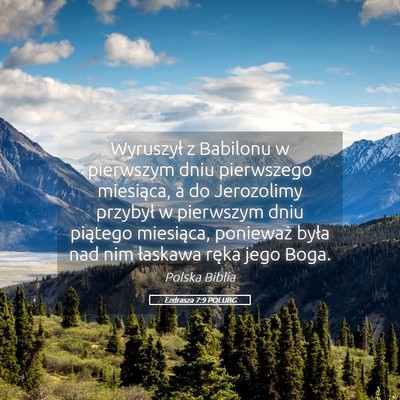 Picture 05 - Ezdrasza 7:9 POLUBG - Wyruszył z Babilonu w pierwszym dniu pierwszego - Bible Verse Picture