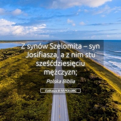 Picture 05 - Ezdrasza 8:10 POLUBG - Z synów Szelomita – syn Josifiasza, a z nim - Bible Verse Picture