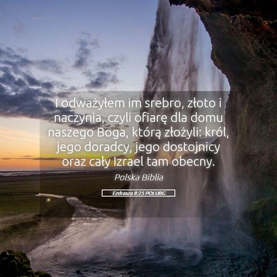 Picture 05 - Ezdrasza 8:25 POLUBG - I odważyłem im srebro, złoto i naczynia, czyli - Bible Verse Picture