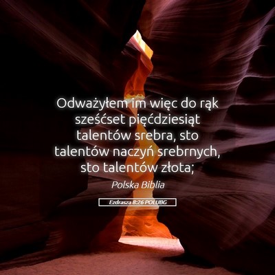 Picture 05 - Ezdrasza 8:26 POLUBG - Odważyłem im więc do rąk sześćset - Bible Verse Picture