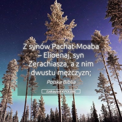 Picture 05 - Ezdrasza 8:4 POLUBG - Z synów Pachat-Moaba – Elioenaj, syn - Bible Verse Picture