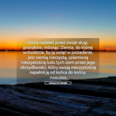 Picture 05 - Ezdrasza 9:11 POLUBG - Które nadałeś przez swoje sługi, proroków, - Bible Verse Picture