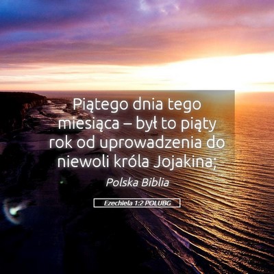 Picture 05 - Ezechiela 1:2 POLUBG - Piątego dnia tego miesiąca – był to piąty - Bible Verse Picture