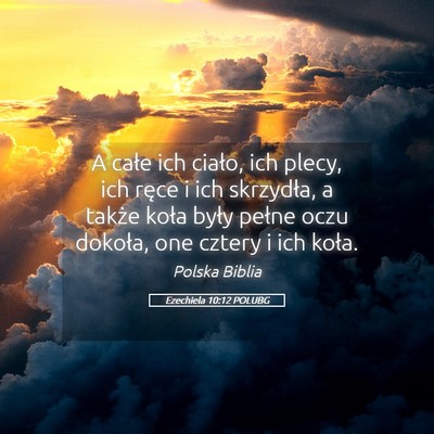 Picture 05 - Ezechiela 10:12 POLUBG - A całe ich ciało, ich plecy, ich ręce i ich - Bible Verse Picture