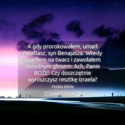 Picture 05 - Ezechiela 11:13 POLUBG - A gdy prorokowałem, umarł Pelatiasz, syn - Bible Verse Picture