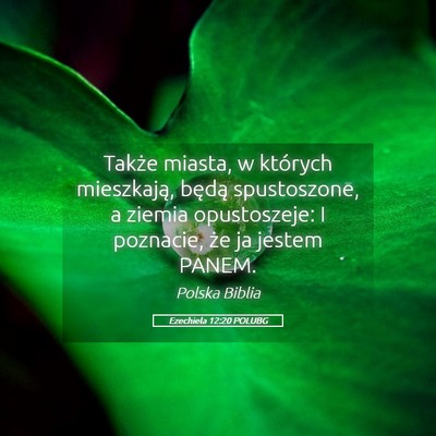 Picture 05 - Ezechiela 12:20 POLUBG - Także miasta, w których mieszkają, będą - Bible Verse Picture