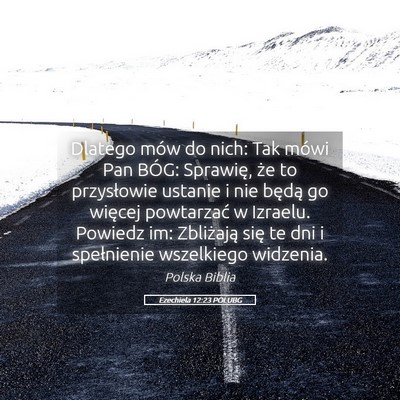 Picture 05 - Ezechiela 12:23 POLUBG - Dlatego mów do nich: Tak mówi Pan BÓG: - Bible Verse Picture