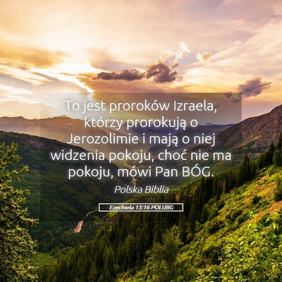 Picture 05 - Ezechiela 13:16 POLUBG - To jest proroków Izraela, którzy prorokują o - Bible Verse Picture
