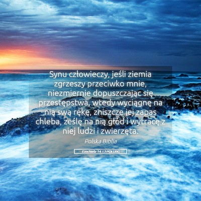 Picture 05 - Ezechiela 14:13 POLUBG - Synu człowieczy, jeśli ziemia zgrzeszy - Bible Verse Picture