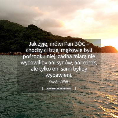 Picture 05 - Ezechiela 14:18 POLUBG - Jak żyję, mówi Pan BÓG – choćby ci trzej - Bible Verse Picture