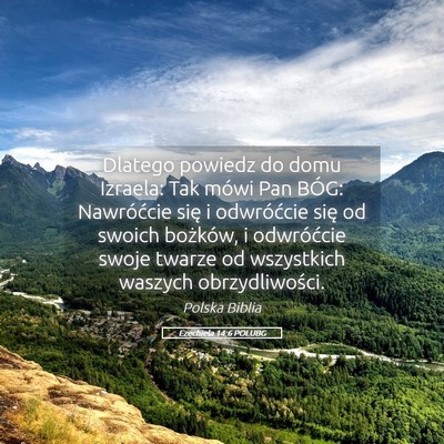 Picture 05 - Ezechiela 14:6 POLUBG - Dlatego powiedz do domu Izraela: Tak mówi Pan - Bible Verse Picture