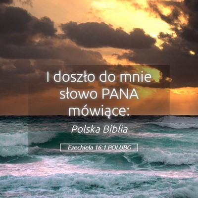 Picture 05 - Ezechiela 16:1 POLUBG - I doszło do mnie słowo PANA - Bible Verse Picture