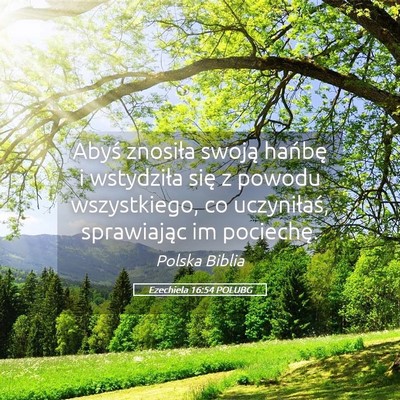 Picture 05 - Ezechiela 16:54 POLUBG - Abyś znosiła swoją hańbę i wstydziła się z - Bible Verse Picture