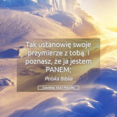 Picture 05 - Ezechiela 16:62 POLUBG - Tak ustanowię swoje przymierze z tobą. I - Bible Verse Picture