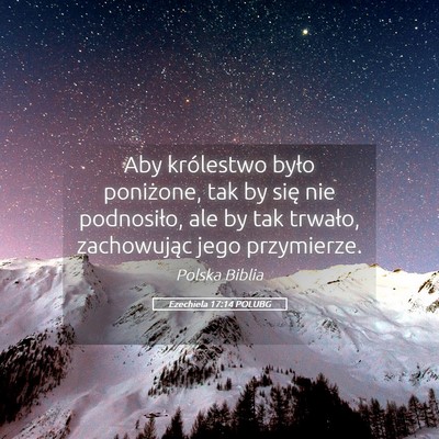 Picture 05 - Ezechiela 17:14 POLUBG - Aby królestwo było poniżone, tak by się nie - Bible Verse Picture