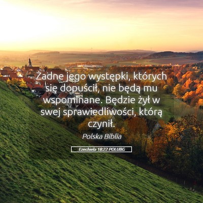Picture 05 - Ezechiela 18:22 POLUBG - Żadne jego występki, których się dopuścił, - Bible Verse Picture