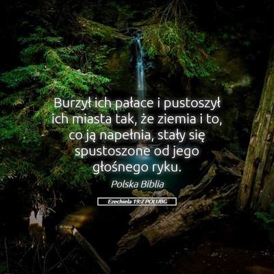 Picture 05 - Ezechiela 19:7 POLUBG - Burzył ich pałace i pustoszył ich miasta tak, - Bible Verse Picture