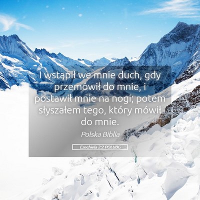 Picture 05 - Ezechiela 2:2 POLUBG - I wstąpił we mnie duch, gdy przemówił do - Bible Verse Picture