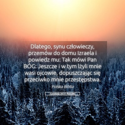Picture 05 - Ezechiela 20:27 POLUBG - Dlatego, synu człowieczy, przemów do domu - Bible Verse Picture