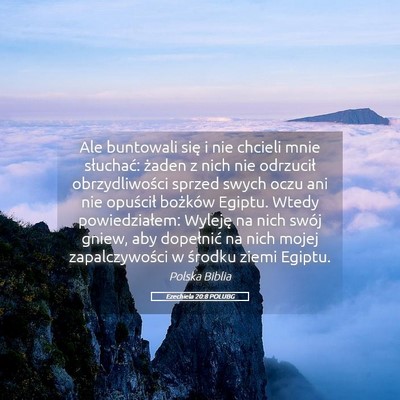 Picture 05 - Ezechiela 20:8 POLUBG - Ale buntowali się i nie chcieli mnie słuchać: - Bible Verse Picture