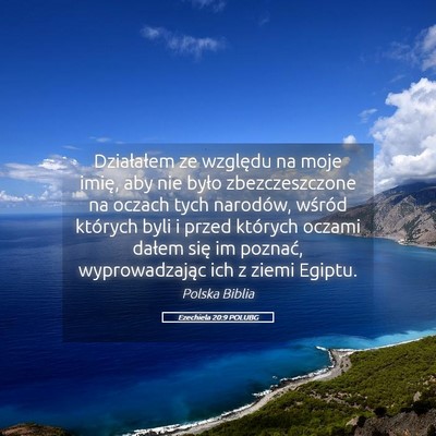 Picture 05 - Ezechiela 20:9 POLUBG - Działałem ze względu na moje imię, aby nie - Bible Verse Picture