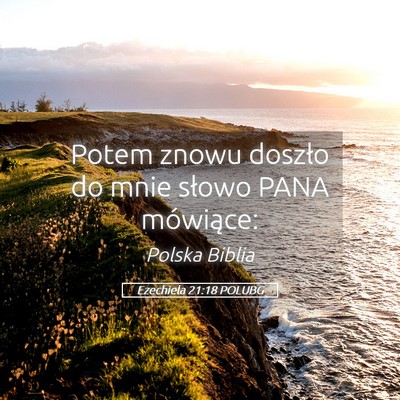 Picture 05 - Ezechiela 21:18 POLUBG - Potem znowu doszło do mnie słowo PANA - Bible Verse Picture