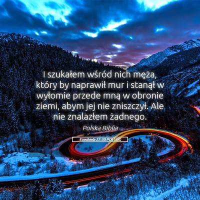 Picture 05 - Ezechiela 22:30 POLUBG - I szukałem wśród nich męża, który by - Bible Verse Picture