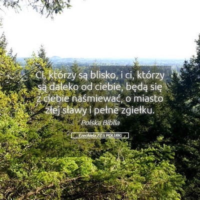 Picture 05 - Ezechiela 22:5 POLUBG - Ci, którzy są blisko, i ci, którzy są daleko - Bible Verse Picture